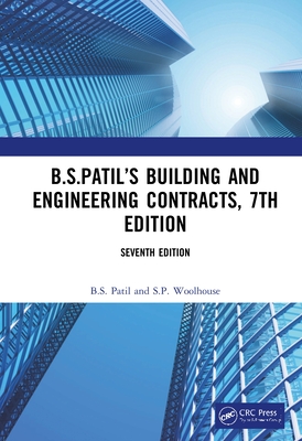 B.S.Patil's Building and Engineering Contracts, 7th Edition - Patil, B S, and Woolhouse, S P