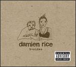 B-Sides  - Damien Rice