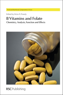 B Vitamins and Folate: Chemistry, Analysis, Function and Effects - Hayashi, Hideyuki (Contributions by), and Do, Bernard (Contributions by), and Ahmed, M H (Contributions by)