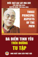 Ba i&#7875;m Tinh Y&#7871;u Tren ?&#7901;ng Tu T&#7853;p: - Three Principal Aspects of the Path - Song Ng&#7919; Anh Vi&#7879;t
