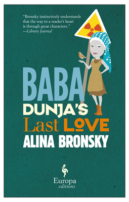 Baba Dunja's Last Love - Bronsky, Alina, and Mohr, Tim (Translated by)