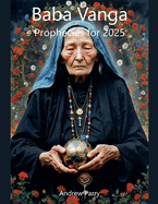 Baba Vanga Prophecies for 2025