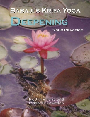 Babaji's Kriya Yoga: Deepening Your Practice - Ahlund, Jan, and Govindan, Marshall