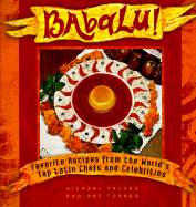 Babalu: Favorite Recipes from the World's Top Latin Chefs and Celebrities