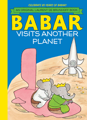 Babar Visits Another Planet - de Brunhoff, Laurent