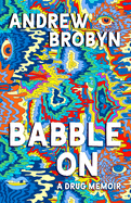 Babble on: A Drug Memoir