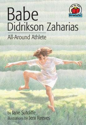 Babe Didrikson Zaharias: All-Around Athlete - Sutcliffe, Jane