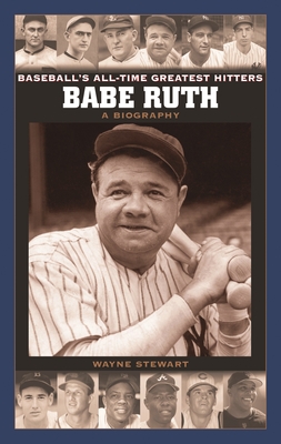 Babe Ruth: A Biography - Stewart, Wayne