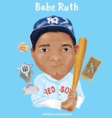 Babe Ruth: (Children's Biography Book, Kids Books, Age 5 10, Baseball, MLB) - Genius, Inspired Inner