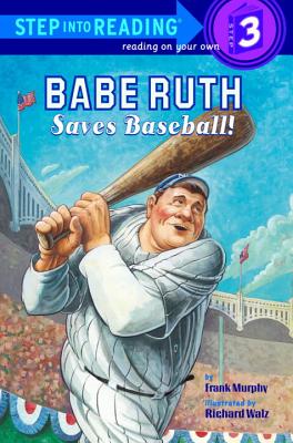 Babe Ruth Saves Baseball! - Frank, Murphy, and Murphy, Frank