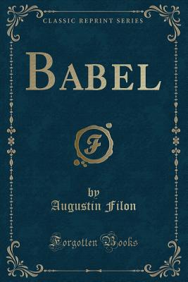 Babel (Classic Reprint) - Filon, Augustin