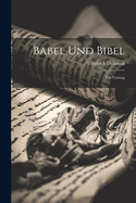 Babel Und Bibel: Ein Vortrag