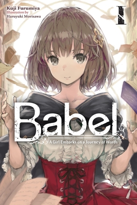 Babel, Vol. 1: A Girl Embarks on a Journey of Words Volume 1 - Furumiya, Kuji, and Morisawa, Haruyuki, and Imogen, Amelia (Translated by)