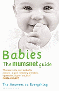 Babies: The Mumsnet Guide: A Million Mums' Trade Secrets