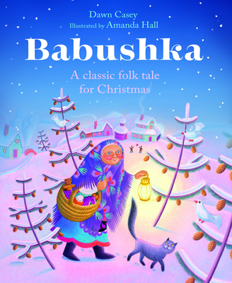 Babushka: A Classic Folk Tale for Christmas - Casey, Dawn