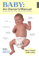 Baby: An Owner's Manual: Operating Instructions No Baby Should Be Delivered Without