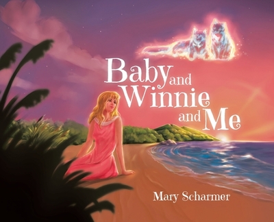 Baby and Winnie and Me - Scharmer, Mary