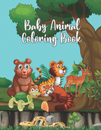 Baby Animal Coloring Book: A Coloring book that's Packed with almost 100 pages of Fun Baby Animals! The Appealing Artwork