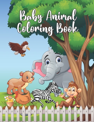 Baby Animal Coloring Book: Adorable & Wild Baby Animals Collection ...