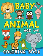 Baby Animal coloring book age 4-8: Fun and Educational Baby Animal Coloring Book for Kids Ages 4-8