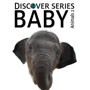 Baby Animals 2: Discover Series Picture Book for Children - Publishing, Xist