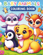 Baby animals coloring book: Drawing Lion, tiger, penguin and more from jungle, safari, farm . For kids all ages