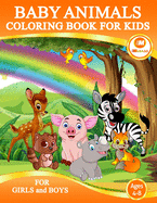 Baby Animals Coloring Book For Kids Ages 4-8: A Fun and Magical Coloring Book For Kids Boys and Girls