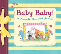 Baby Baby!: A Keepsake Photograph Journal - 