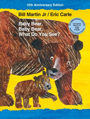 Baby Bear, Baby Bear, What Do You See? 10th Anniversary Edition with Audio CD - Martin, Bill