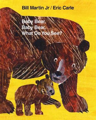 Baby Bear, Baby Bear, What Do You See? - Martin, Bill