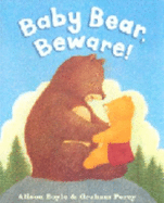 Baby bear, beware! - Boyle, Alison, and Percy, Graham