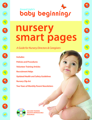 Baby Beginnings Nursery Smart Pages: A Guide for Nursery Directors & Caregivers - Gospel Light