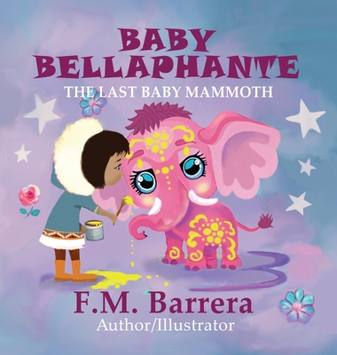 Baby Bellaphante: The Last Baby Mammoth - 