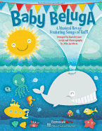 Baby Beluga: A Musical Revue Featuring Songs by Raffi