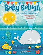 Baby Beluga: A Musical Revue Featuring Songs by Raffi