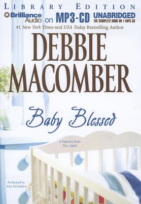 Baby Blessed: A Selection from You... Again - Macomber, Debbie, and McFadden, Amy (Performed by)