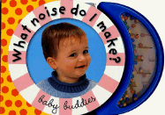 Baby Buddies: What Noise Do I Make