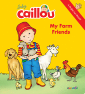 Baby Caillou: My Farm Friends: A Finger Fun Book