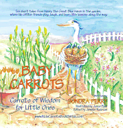 Baby Carrots: Carrots of Wisdom for Little Ones