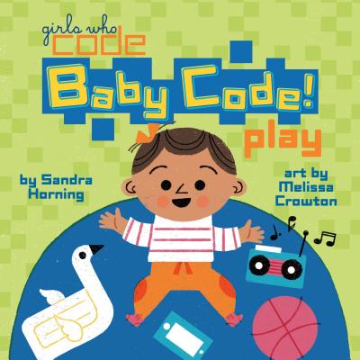 Baby Code! Play - Horning, Sandra