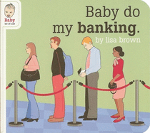 Baby Do My Banking