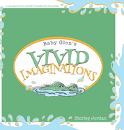 Baby Glen's Vivid Imaginations