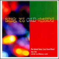 Baby, It's Cold Outside! - United States Coast Guard Band Jazz Trio