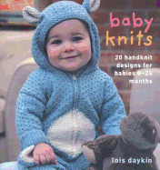 Baby Knits: 20 Original Hand-knit Designs for 0-2 Year Olds