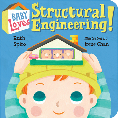 Baby Loves Structural Engineering! - Spiro, Ruth