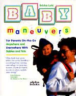 Baby Maneuvers - Lutz, Ericka