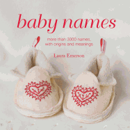 Baby Names: More Than 3000 Names, with Origins and Meanings