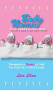 Baby Names Your Child Can Live with: Thousands of Names to Help You Make the Perfect Choice