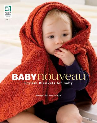 Baby Nouveau(tm): Stylish Blankets for Baby - Polcyn, Amy