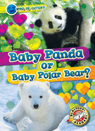 Baby Panda or Baby Polar Bear?